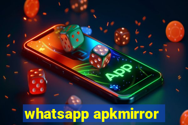 whatsapp apkmirror